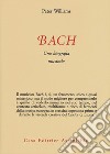 Bach. Una biografia musicale libro