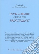 Invecchiare. Guida per principianti libro