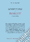 Mindfulness e insight. Il metodo Mahâsi libro