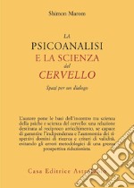 La psicoanalisi e la scienza del cervello. Spazi per un dialogo