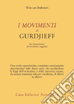 I Movimenti di Gurdjieff - Wim Van Dullemen - Libro