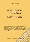 Odio, rabbia, violenza e narcisismo libro