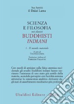 Scienza e filosofia nei classici buddhisti indiani. Vol. 1: Il mondo materiale