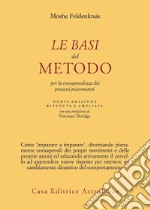 Le basi del metodo per la consapevolezza dei processi psicomotori. Nuova ediz. libro