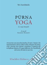 Purna yoga. Lo yoga integrale libro