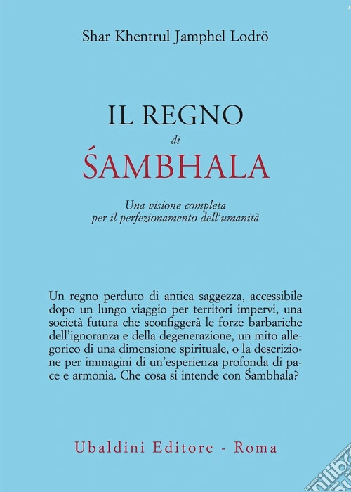 Il regno di Sambhala. Una visione completa per il perfezionamento dell'umanità