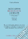 Meditazioni buddhiste guidate. Le pratiche essenziali sul sentiero graduale libro di Chodron Thubten