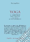Yoga. La composizione delle tecniche come strumento per ritrovare una pratica viva libro