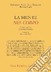 La mente è nel corpo. Scienze cognitive ed esperienza umana libro di Varela Francisco J. Thompson Evan Rosch Eleonor