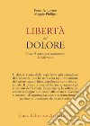 Libertà dal dolore. Come il corpo può trasformare la sofferenza libro