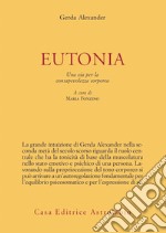 Eutonia. Una via per la consapevolezza corporea libro