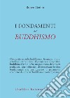 I fondamenti del buddhismo libro