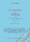 La sintesi dello yoga. Vol. 3: Lo yoga della perfezione di sé libro di Aurobindo (sri) Mingotti M. (cur.)