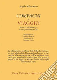 Compagni di viaggio. Storie di schizofrenici e di uno psichiatra-analista libro