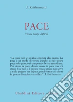 Pace. Vivere tempi difficili libro