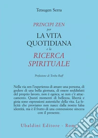 Principi zen per la vita quotidiana e la ricerca spirituale libro