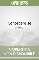 Conoscere se stessi libro