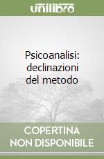 Psicoanalisi: declinazioni del metodo libro