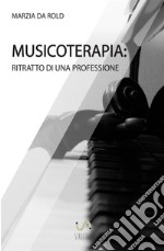 Musicoterapia. Ritratto di una professione libro