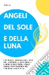 Angeli del sole e della luna libro