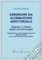 Sindrome da alienazione genitoriale. Approcci e rimedi legali ed extra-legali libro