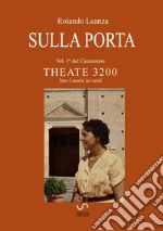 Canzoniere Theate 3200. Brevi storie in versi. Vol. 1: Sulla porta