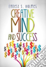 Creative mind and success libro