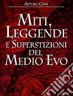 Miti, leggende e superstizioni del medio evo libro