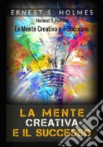 La mente creativa e il successo libro