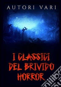 I classici del brivido horror libro