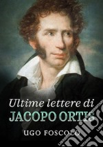 Ultime lettere di Jacopo Ortis libro