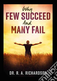 Why few succeed and many fail libro