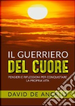 Il guerriero del cuore libro