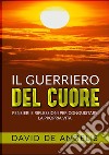 Il guerriero del cuore libro