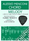Chord melody. Il mio modo di armonizzare gli standard e altre melodie libro