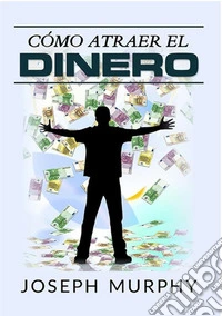 Cómo atraer el dinero
