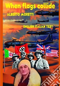 When flags collide. Ediz. italiana e inglese