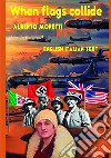 When flags collide. Ediz. italiana e inglese libro