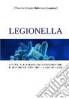 Legionella. Appunti multidisciplinari per conoscere il batterio e prevenire la legionellosi libro