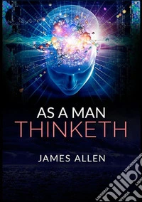 As a man thinketh