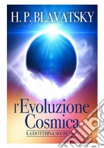 L'evoluzione cosmica. La dottrina segreta