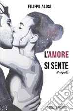 L'amore si sente. Il seguito libro