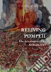 Reliving Pompeii. The adventures of an archaeologist libro di De Spagnolis Marisa