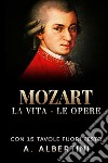 Mozart. La vita, le opere libro