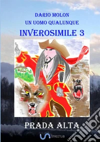 Prada Alta. inverosimile. Vol. 3 libro