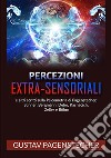 Percezioni extra-sensoriali e altri scritti sulla psicometria di Pagenstecher, Sünner, Bergman, Debo, Kasnacich, Zeller e Böhm libro