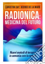 Radionica: medicina del futuro. Nuovi metodi di terapia in armonia con la natura