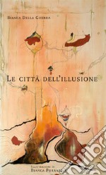 Le città dell'illusione libro