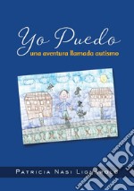 Yo puedo. Una aventura llamada autismo libro