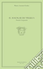 Il sognar di veglia. Poetiche iniziatiche